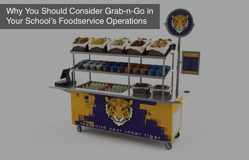 Why You Should Consider Grab-n-Go in Your School’s Foodservice Operations.png